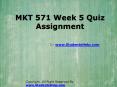 MKT 571 Week 5 Quiz Assignment PowerPoint PPT Presentation