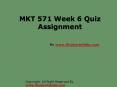 MKT 571 Week 6 Quiz Assignment PowerPoint PPT Presentation