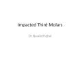 impacted third molars (1) PowerPoint PPT Presentation