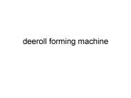 deeroll  forming machine