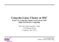 Using the Linux Cluster at OSC Science PowerPoint PPT Presentation