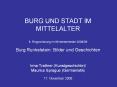 BURG UND STADT IM MITTELALTER 8. Ringvorlesung im Wintersemester 2008/09 Burg Runkelstein: Bilder und Geschichten  Irma Trattner (Kunstgeschichte)/ Maurice Sprague (Germanistik) 17. November 2008 PowerPoint PPT Presentation