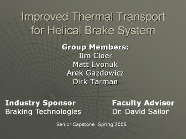 Improved Thermal Transport for Helical Brake System