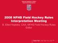 2008 NFHS Field Hockey Rules Interpretation Meeting PowerPoint PPT Presentation