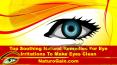 Top Soothing Natural Remedies For Eye Irritations To Make Eyes Clean PowerPoint PPT Presentation