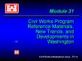 Module 31 Civil Works Program Reference Materials, New Trends, and Developments in Washington PowerPoint PPT Presentation