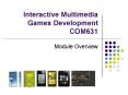 Interactive Multimedia Games Development  COM631 PowerPoint PPT Presentation