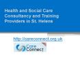Health and Social Care Consultancy and Training Providers in St. Helens PowerPoint PPT Presentation