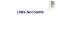 Unix Accounts PowerPoint PPT Presentation