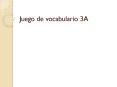 Juego de vocabulario 3A PowerPoint PPT Presentation