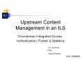 Upstream Content Management in an ILS PowerPoint PPT Presentation