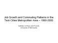 Job Growth and Commuting Patterns in the Twin Cities Metropolitan Area  PowerPoint PPT Presentation