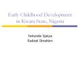 Early Childhood Development in Kwara State, Nigeria PowerPoint PPT Presentation