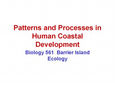 Patterns%20and%20Processes%20in%20Human%20Coastal%20Development