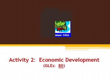 Activity 2: Economic Development (GLEs: 80)