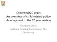 Children@20 years An overview of child related policy development in the 20 year review PowerPoint PPT Presentation