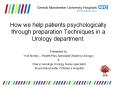 How we help patients psychologically through preparation Techniques in a Urology department. PowerPoint PPT Presentation