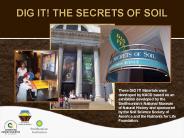 DIG IT! THE SECRETS OF SOIL