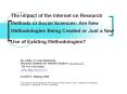 The Impact of the Internet on Research Methods in Social Sciences: Are New Methodologies Being Created or Just a New Use of Existing Methodologies? PowerPoint PPT Presentation