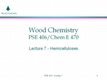 Wood Chemistry PSE 406/Chem E 470