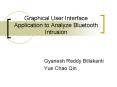 Graphical User Interface Application to Analyze Bluetooth Intrusion PowerPoint PPT Presentation