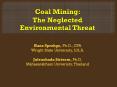 Coal Mining: The Neglected Environmental Threat PowerPoint PPT Presentation