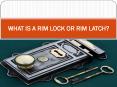 WHAT IS A RIM LOCK OR RIM LATCH PowerPoint PPT Presentation