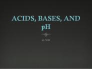 ACIDS, BASES, AND pH