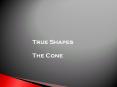 True Shapes PowerPoint PPT Presentation