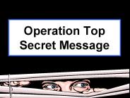 Operation Top Secret Message