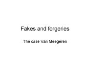 Fakes and forgeries