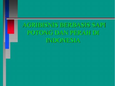 AGRIBISNIS BERBASIS SAPI POTONG DAN PERAH DI INDONESIA