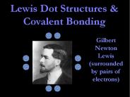 Gilbert Newton Lewis (surrounded by pairs of electrons)