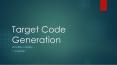 Target Code Generation PowerPoint PPT Presentation