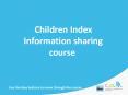 Children Index Information sharing course PowerPoint PPT Presentation