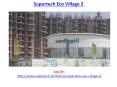 Supertech Eco Village 2 Residential Apartments PowerPoint PPT Presentation