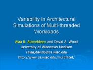 Variability in Architectural Simulations of Multi-threaded Workloads