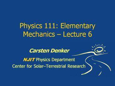 Physics 111: Elementary Mechanics 