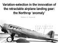 Variation-selection in the innovation of the retractable airplane landing gear: the Northrop  PowerPoint PPT Presentation