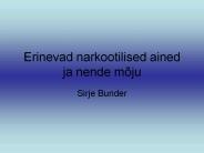 Erinevad narkootilised ained ja nende m