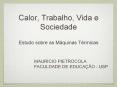Calor, Trabalho, Vida e Sociedade PowerPoint PPT Presentation