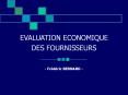 EVALUATION ECONOMIQUE DES FOURNISSEURS PowerPoint PPT Presentation