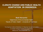 CLIMATE CHANGE AND PUBLIC HEALTH ADAPTATION IN INDONESIA