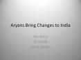 Aryans Bring Changes to India PowerPoint PPT Presentation