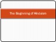 The Beginning of Hinduism PowerPoint PPT Presentation
