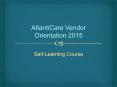 AtlantiCare Vendor Orientation 2015 PowerPoint PPT Presentation