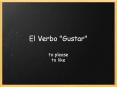 El Verbo "Gustar" PowerPoint PPT Presentation