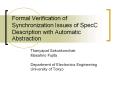 Formal Verification of Synchronization Issues of SpecC Description with Automatic Abstraction PowerPoint PPT Presentation