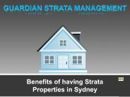 Benefits of having Strata Properties in Sydney