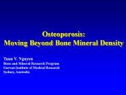 Osteoporosis: Moving Beyond Bone Mineral Density